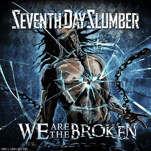 Seventh Day Slumber - We Are The Broken (2014)