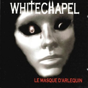 Whitechapel - Le Masque D'Arlequin (2006)