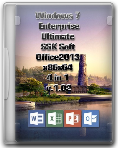 Windows 7 Enterprise & Ultimate SSK Soft & Office2013 x86x64 4 in 1 [v.1.02] (2014) Rus