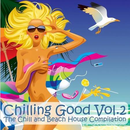 Chilling Good Vol 2 The Chill and Beach House Compilation (2014)
