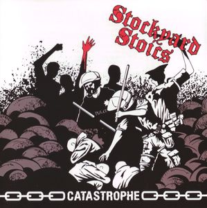 Stockyard Stoics - Catastrophe (2004)