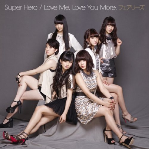 c3ba0d77398417e8d7c67bd748f0318a Fairies   Super Hero / Love Me, Love You More. (MP3/2014.05.28/28.6MB)