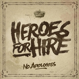 Heroes For Hire - No Apologies (2012)