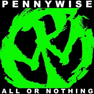 Pennywise - All Or Nothing (Deluxe Edition) (2012)