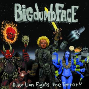 Big Dumb Face - Duke Lion Fights the Terror! (2001)