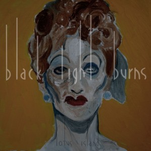 Black Light Burns -  (2007 - 2013)