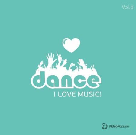 I Love Music! - Dance & Club Edition Vol.8 (2014)