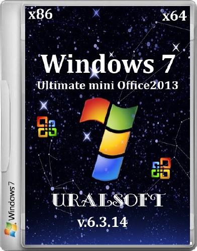 Windows 7 x64/x86 Ultimate mini Office2013 UralSOFT v.6.3.14 (2014/RUS)
