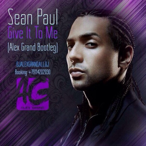 Sean Paul - Give It To Me (Alex Grand Bootleg).mp3