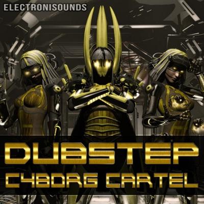 Electronisounds Dubstep Cyborg Cartel WAV MIDI-/DISCOVER&SYNTHiC4TE