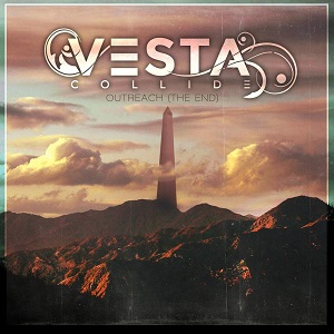 Vesta Collide – Outreach (The End) (New Song) (2014)