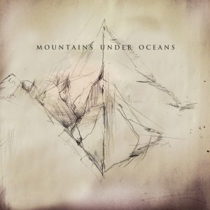Mountains Under Oceans - Mountains Under Oceans [EP] (2014)