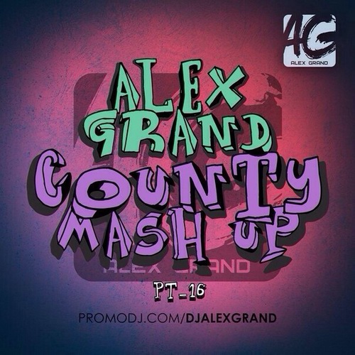 DJ Alex Grand - County Mash-Up (Vol. 16) [2014]