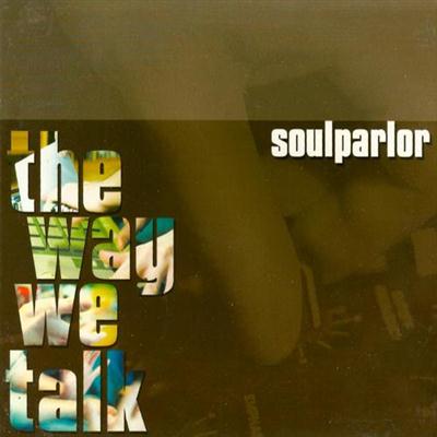 Soul Parlor - The Way We Talk (2002)