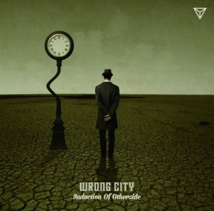 Wrong City - Induction Of Otherside (2014)