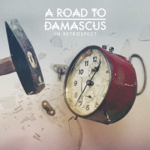 A Road To Damascus - In Retrospect (2014)