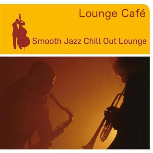 Smooth Jazz Chillout Lounge - Lounge Cafe (2014)