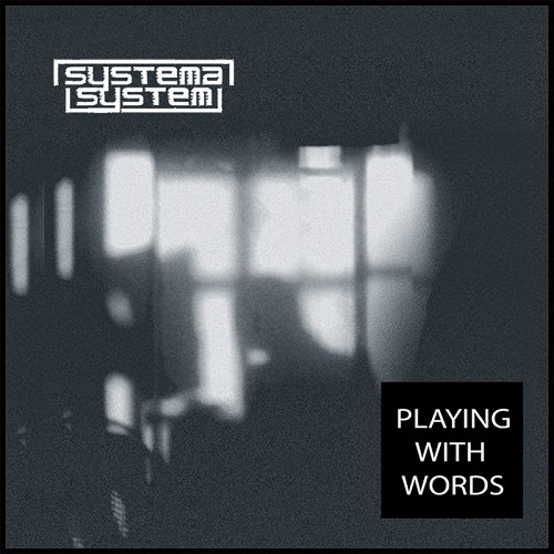 Systemasystem – Playing With Words (Single) (2014)