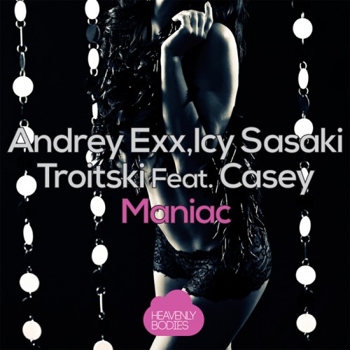 Andrey Exx & Icy Sasaki & Troitski & Casey - Maniac (2014)