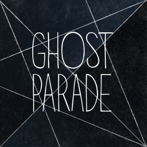 Ghost Parade - Foundations [EP] (2013)