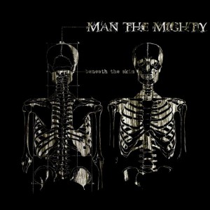 Man The Mighty - Beneath The Skin (2010)