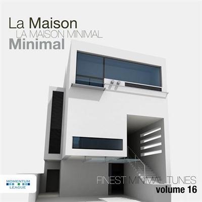 VA - La Maison Minimal Vol.16 (Finest Minimal Tunes) (2014)