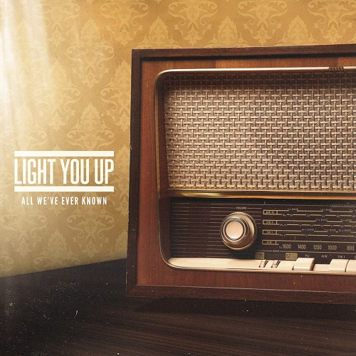 Light You Up - Always wanting more (Feat. Alan Day of Four Year Strong) (New song) (2014)