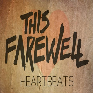 This Farewell - Heartbeats (Single) (2014)