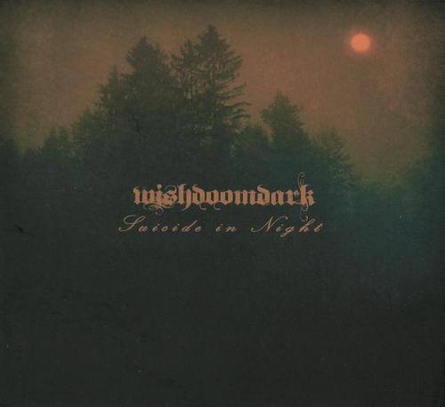 Wishdoomdark - Suicide In Night (2014, Lossless)