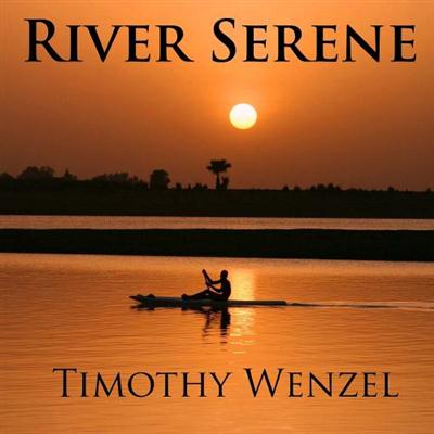 Timothy Wenzel - River Serene (2013)