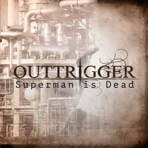 Outtrigger - Superman Is Dead (Single) (2014)