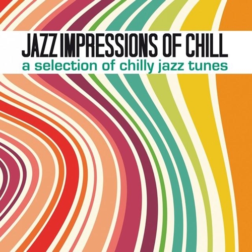 VA - Jazz Impressions of Chill (A Selection of Chilly Jazz Tunes) (2014)