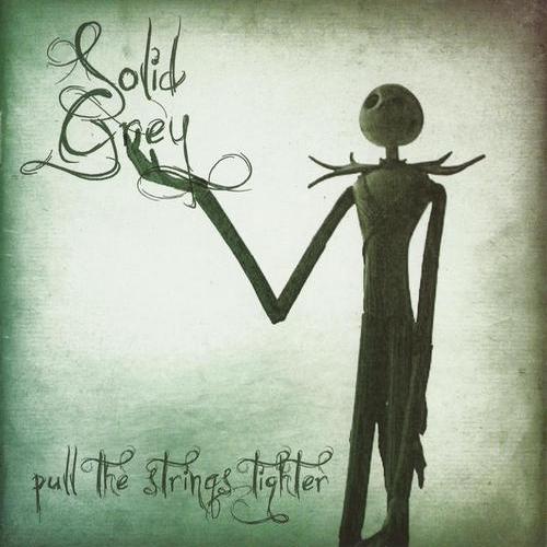 Solid Grey - Pull the Strings Tighter (2012, Lossless)