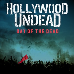 Hollywood Undead - Day Of The Dead [Single] (2014)