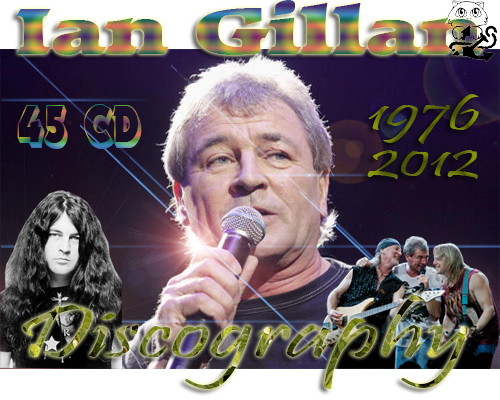 Ian Gillan - Discography (45 CD) (1976-2012) MP3