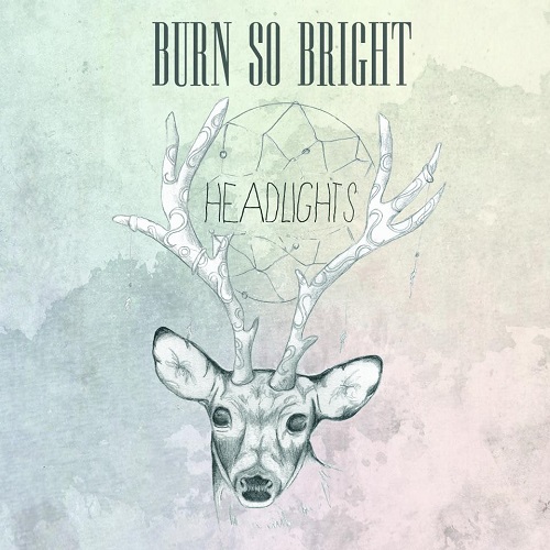Burn So Bright - Headlights (EP) (2014)
