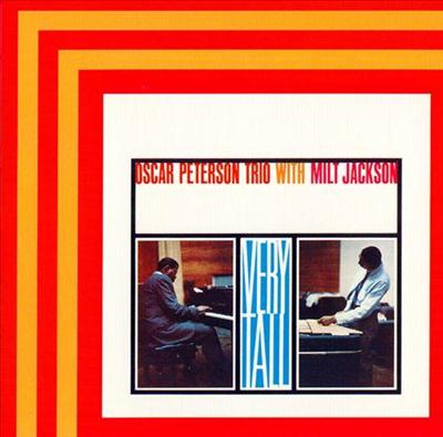 Oscar Peterson Trio With Milt Jackson - Very Tall (1961)