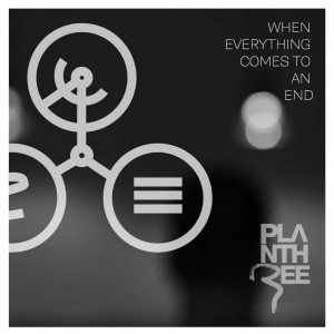Plan Three - When Everything Comes to an End (Single) (2014-2015)
