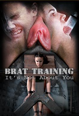 Brat Training: It‘s Not About You
