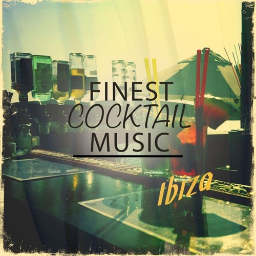 VA - Finest Cocktail Music - Ibiza, Vol. 1 (Journey Through Finest Bar Lounge & Smooth Jazz Classics Mixed with Modern Electronic Chill) (2014)