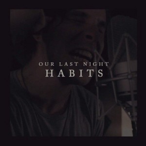 Our Last Night - Habits (Stay High) [Single] (2014)