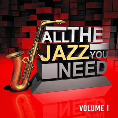 VA - All the Jazz You Need  Vol 1 (2014)