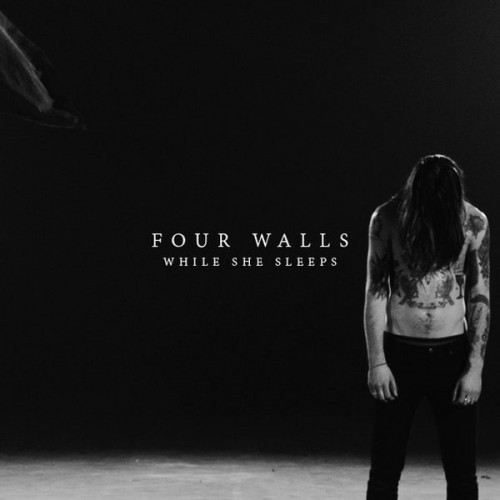 While She Sleeps - Four Walls [Single] (2014)