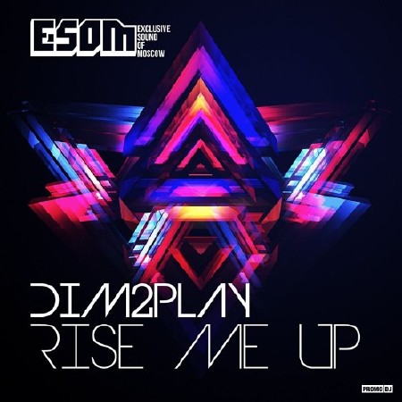 DIM2PLAY - Rise Me Up (2014)