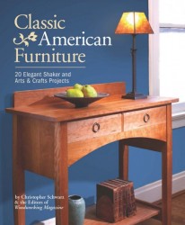 Classic American Furniture: 20 Elegant Shaker and Arts & Crafts Projects