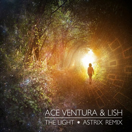Ace Ventura & Lish - The Light (Astrix Remix) (2014)