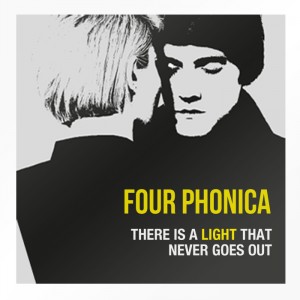Four Phonica - There Is a Light That Never Goes Out [Single] (2014)