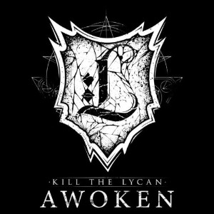 Kill The Lycan - Awoken [Single] (2014)