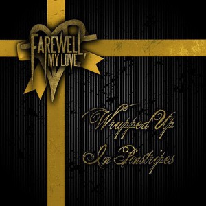 Farewell, My Love - Wrapped Up In Pinstripes (EP) (2014)