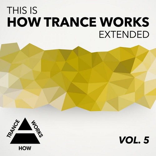 This Is How Trance Works Extended Vol 5 (2014)